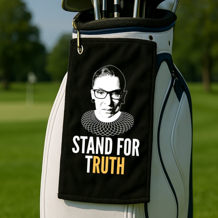 Stand For Truth Quote Ruth Bader Ginsburg Tribute Golf Towel