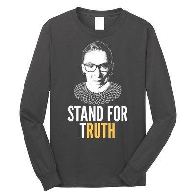 Stand For Truth Quote Ruth Bader Ginsburg Tribute Long Sleeve Shirt