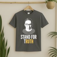 Stand For Truth Quote Ruth Bader Ginsburg Tribute T-Shirt