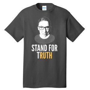 Stand For Truth Quote Ruth Bader Ginsburg Tribute Tall T-Shirt