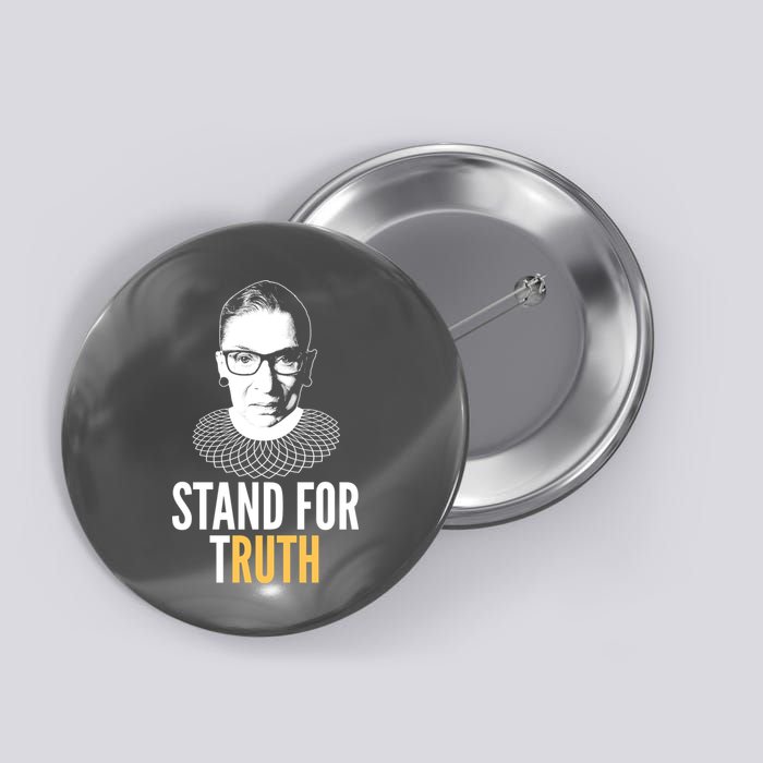 Stand For Truth Quote Ruth Bader Ginsburg Tribute Button