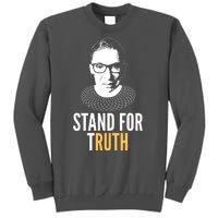 Stand For Truth Quote Ruth Bader Ginsburg Tribute Tall Sweatshirt