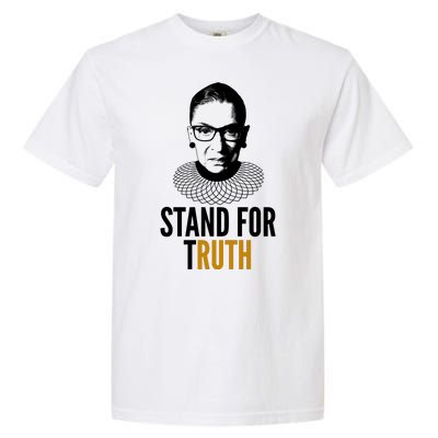 Stand For Truth Quote Ruth Bader Ginsburg Tribute Garment-Dyed Heavyweight T-Shirt