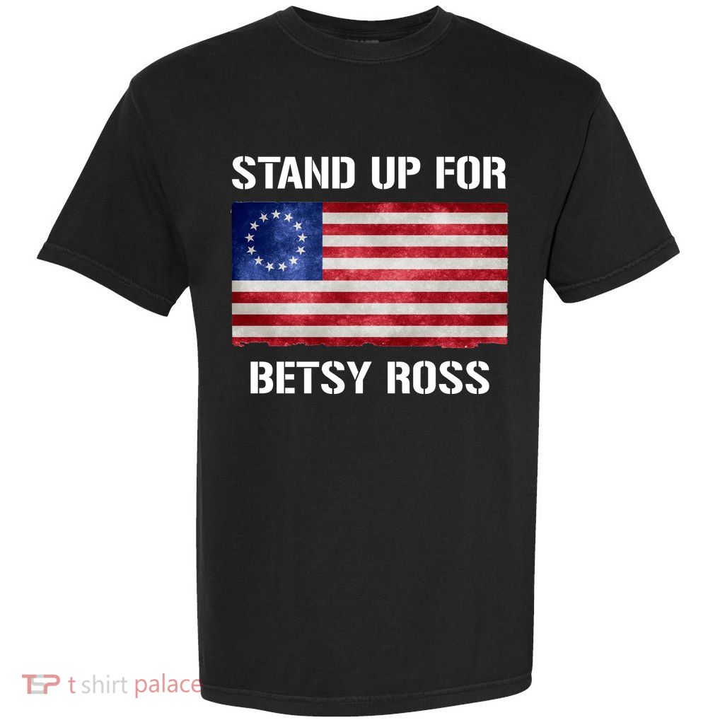Stand Up For Betsy Ross Garment-Dyed Heavyweight T-Shirt