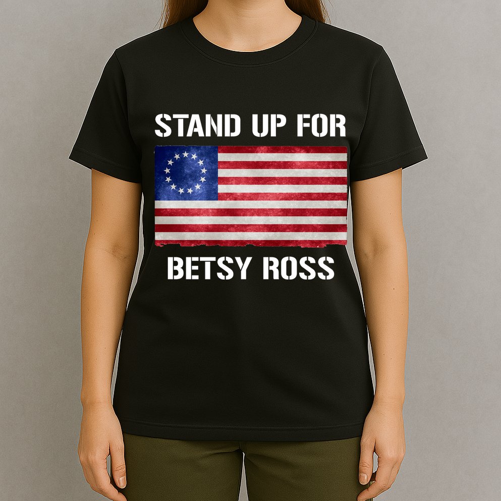 Stand Up For Betsy Ross T-Shirt