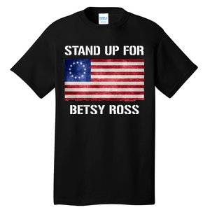 Stand Up For Betsy Ross Tall T-Shirt