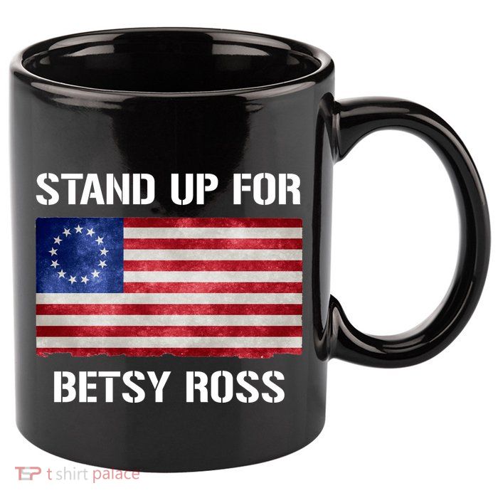 Stand Up For Betsy Ross 11oz C Handle Ceramic Mug