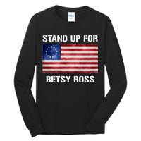 Stand Up For Betsy Ross Tall Long Sleeve T-Shirt