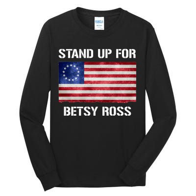 Stand Up For Betsy Ross Tall Long Sleeve T-Shirt