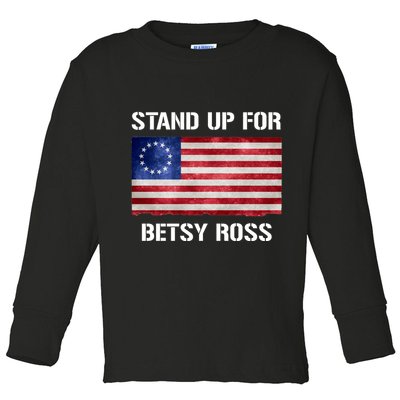 Stand Up For Betsy Ross Toddler Long Sleeve Shirt