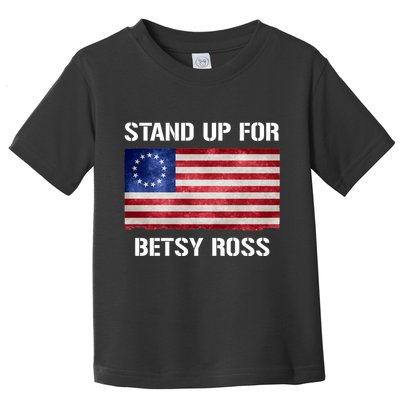 Stand Up For Betsy Ross Toddler T-Shirt