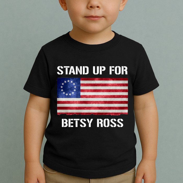 Stand Up For Betsy Ross Toddler T-Shirt