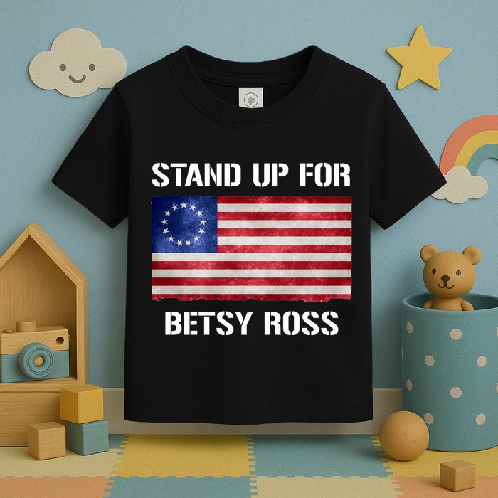 Stand Up For Betsy Ross Toddler T-Shirt