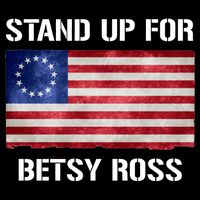 Stand Up For Betsy Ross Toddler T-Shirt