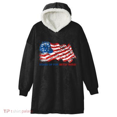 Stand Up For Betsy Ross Distressed Flag Hooded Wearable Blanket