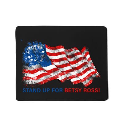 Stand Up For Betsy Ross Distressed Flag Mousepad