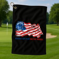 Stand Up For Betsy Ross Distressed Flag Golf Towel