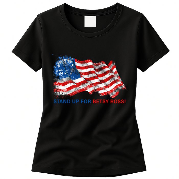Stand Up For Betsy Ross Distressed Flag Womens T-Shirt