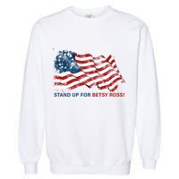 Stand Up For Betsy Ross Distressed Flag Garment-Dyed Sweatshirt