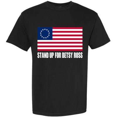Stand Up For Betsy Ross First American Flag Garment-Dyed Heavyweight T-Shirt