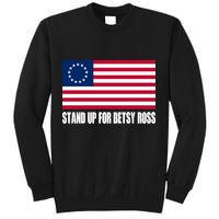 Stand Up For Betsy Ross First American Flag Sweatshirt