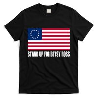 Stand Up For Betsy Ross First American Flag T-Shirt