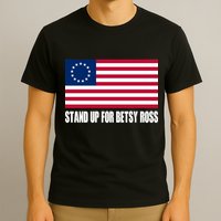 Stand Up For Betsy Ross First American Flag T-Shirt