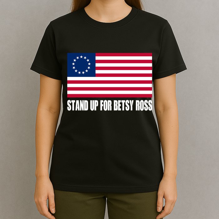 Stand Up For Betsy Ross First American Flag T-Shirt