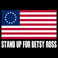 Stand Up For Betsy Ross First American Flag T-Shirt