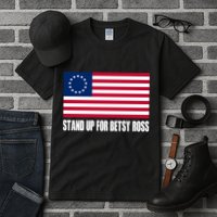 Stand Up For Betsy Ross First American Flag Tall T-Shirt