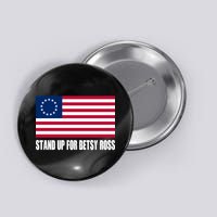 Stand Up For Betsy Ross First American Flag Button
