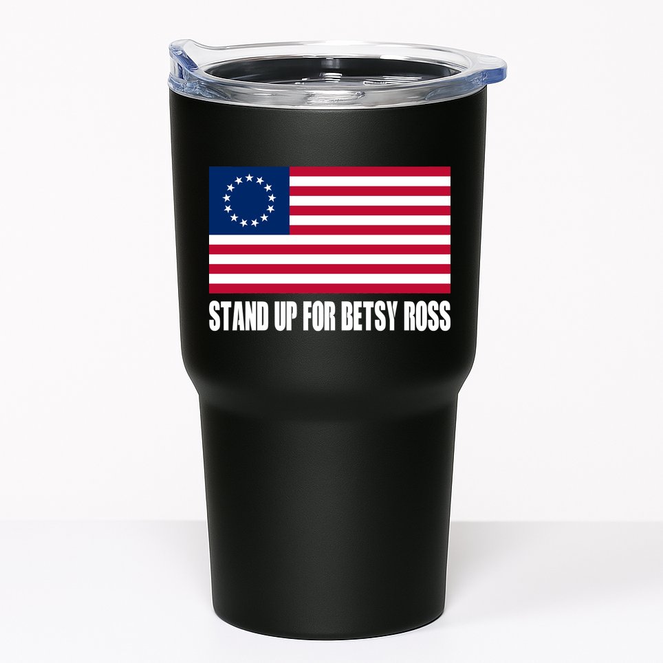 Stand Up For Betsy Ross First American Flag Tumbler