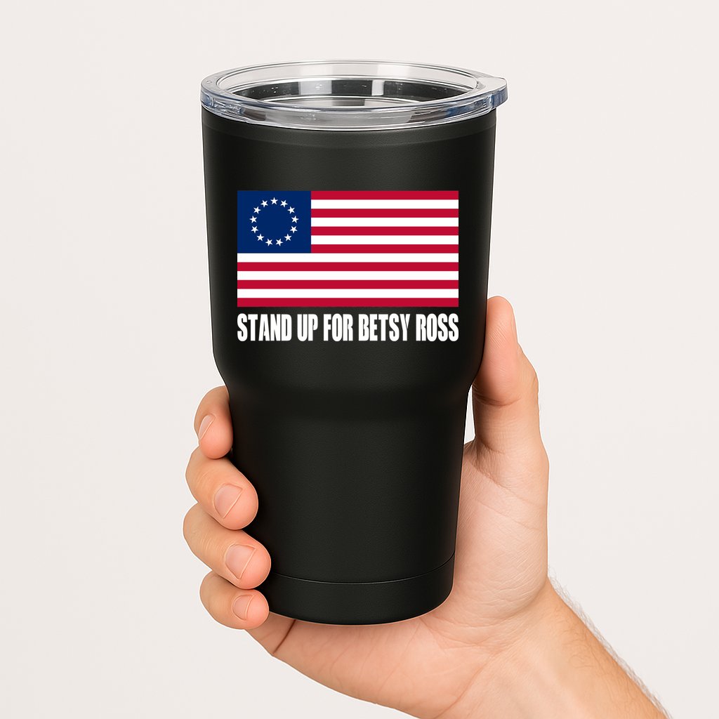 Stand Up For Betsy Ross First American Flag Tumbler
