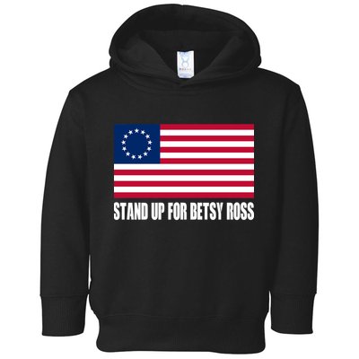 Stand Up For Betsy Ross First American Flag Toddler Hoodie