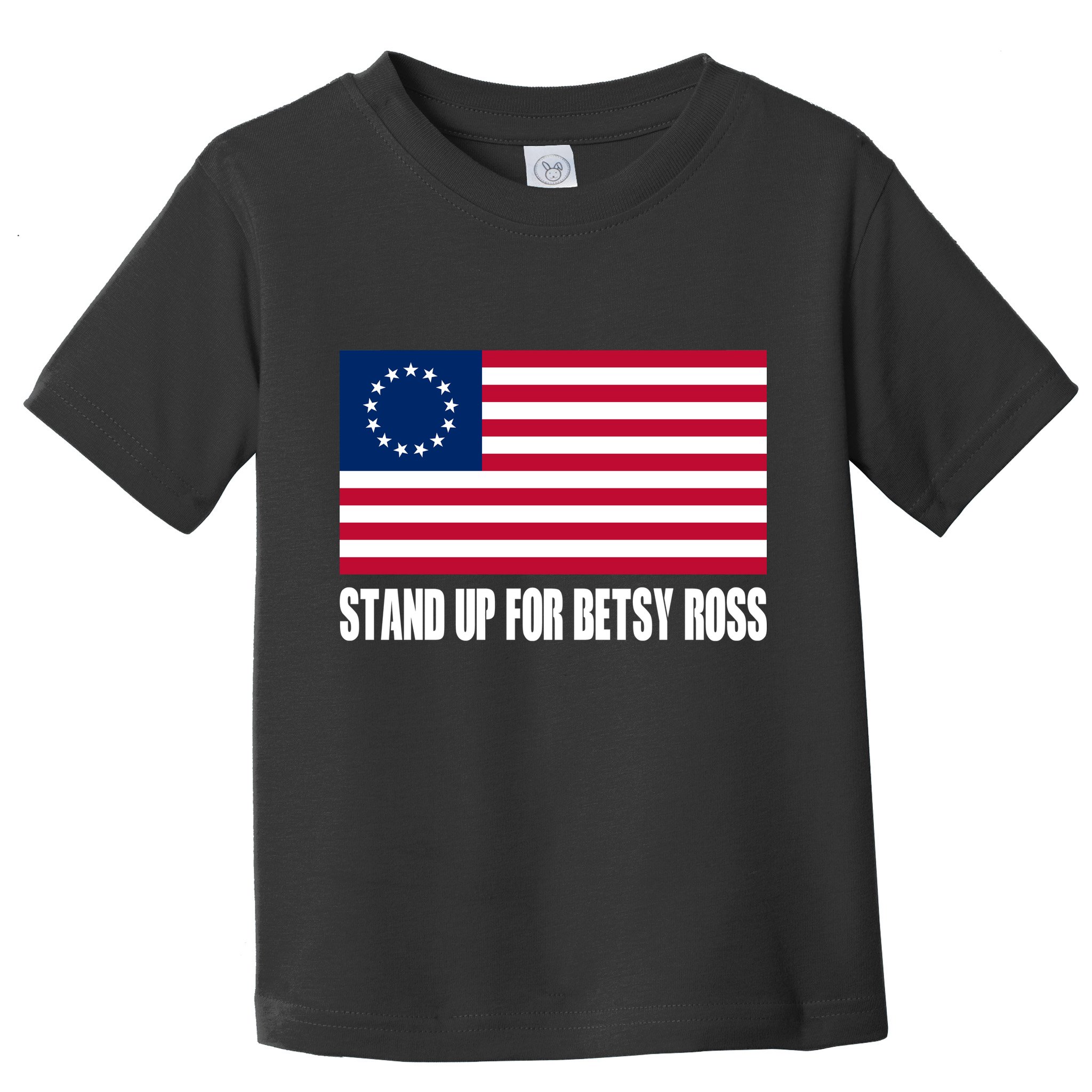 Stand Up For Betsy Ross First American Flag Toddler T-Shirt