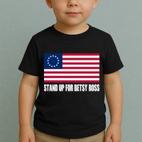 Stand Up For Betsy Ross First American Flag Toddler T-Shirt