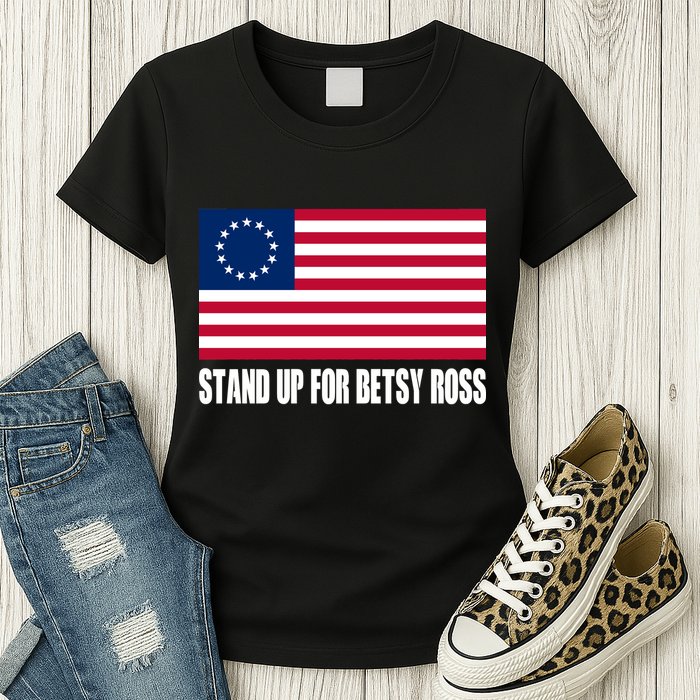 Stand Up For Betsy Ross First American Flag Womens T-Shirt