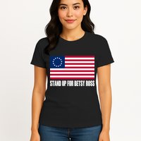 Stand Up For Betsy Ross First American Flag Womens T-Shirt