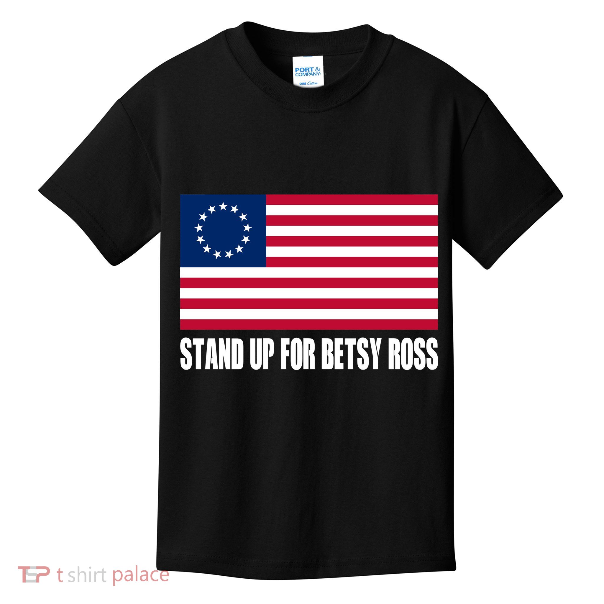 Stand Up For Betsy Ross First American Flag Kids T-Shirt