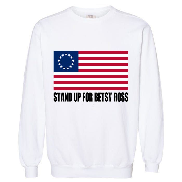 Stand Up For Betsy Ross First American Flag Garment-Dyed Sweatshirt