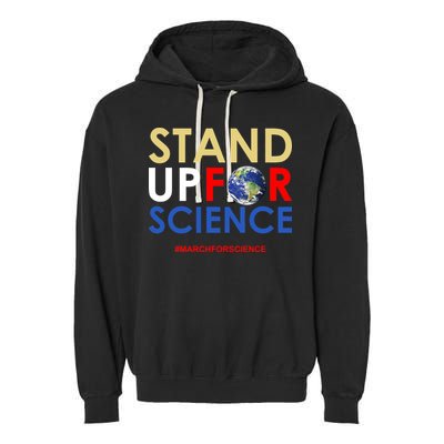 Stand Up For Science March For Science Earth Day Garment-Dyed Fleece Hoodie