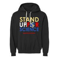 Stand Up For Science March For Science Earth Day Garment-Dyed Fleece Hoodie