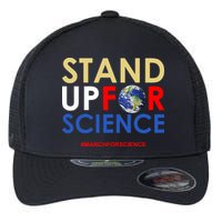 Stand Up For Science March For Science Earth Day Flexfit Unipanel Trucker Cap