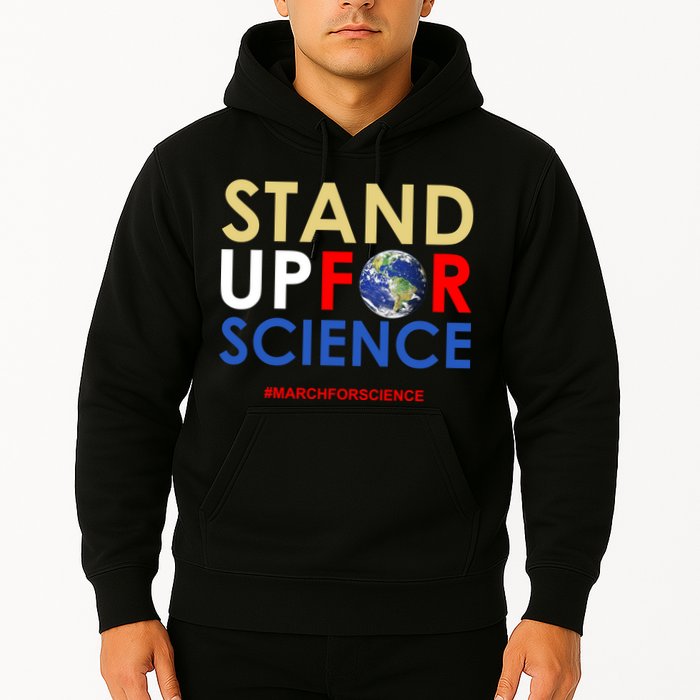 Stand Up For Science March For Science Earth Day Hoodie