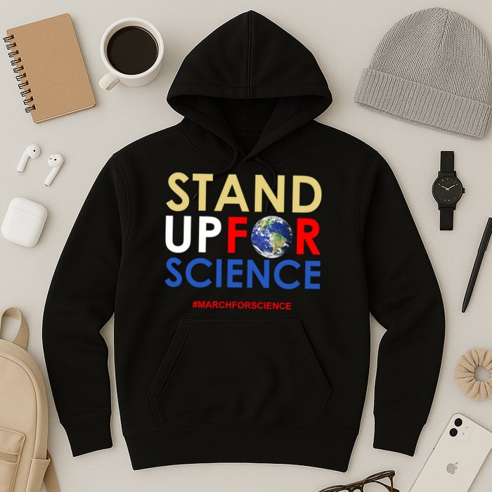 Stand Up For Science March For Science Earth Day Hoodie