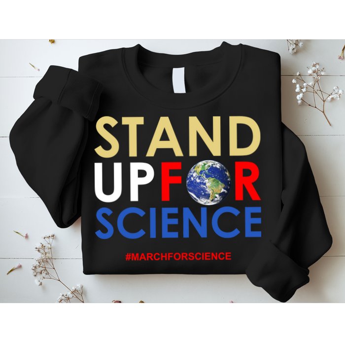 Stand Up For Science March For Science Earth Day Sweatshirt