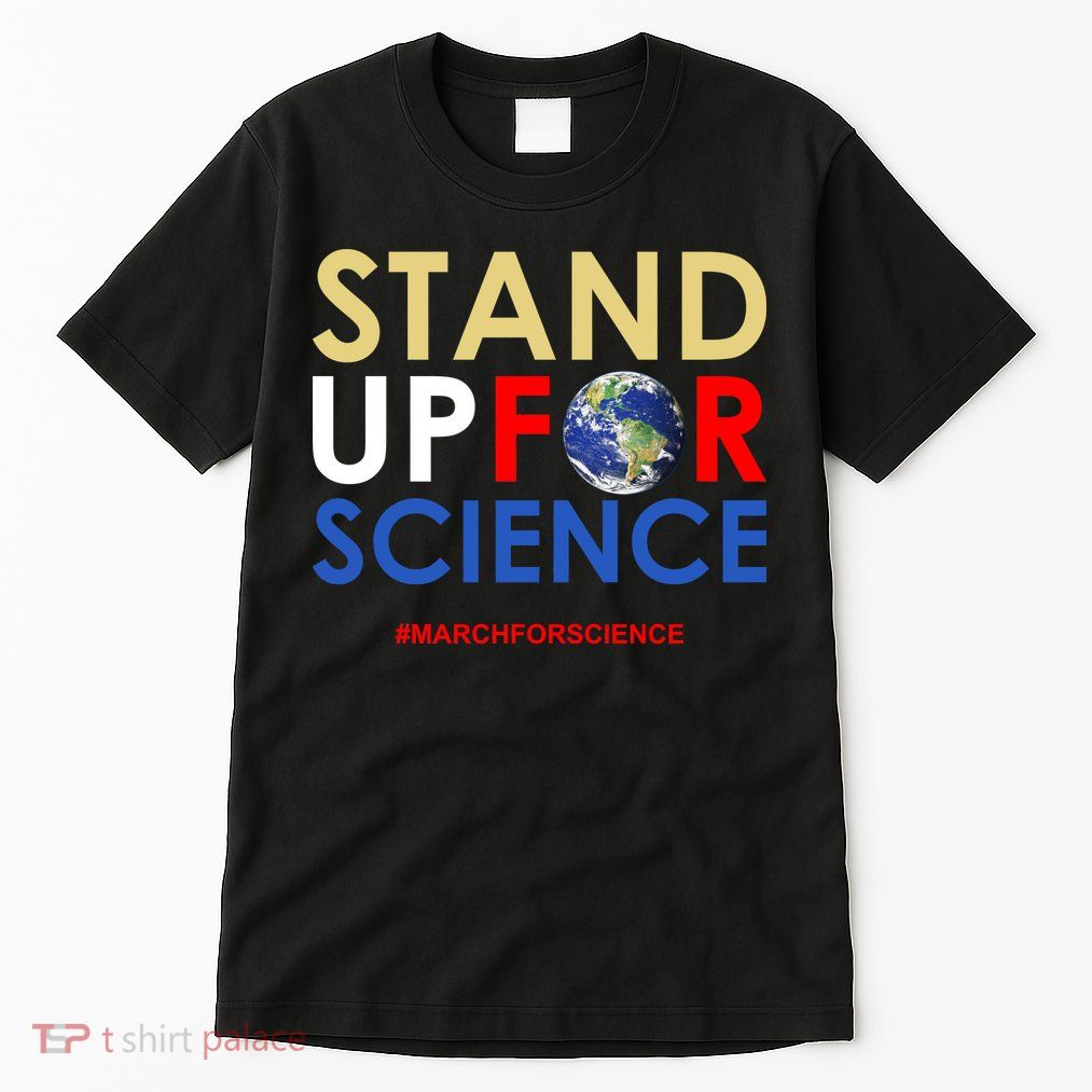 Stand Up For Science March For Science Earth Day Tall T-Shirt