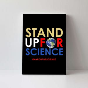 Stand Up For Science March For Science Earth Day Canvas