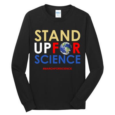 Stand Up For Science March For Science Earth Day Tall Long Sleeve T-Shirt