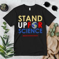 Stand Up For Science March For Science Earth Day Premium T-Shirt